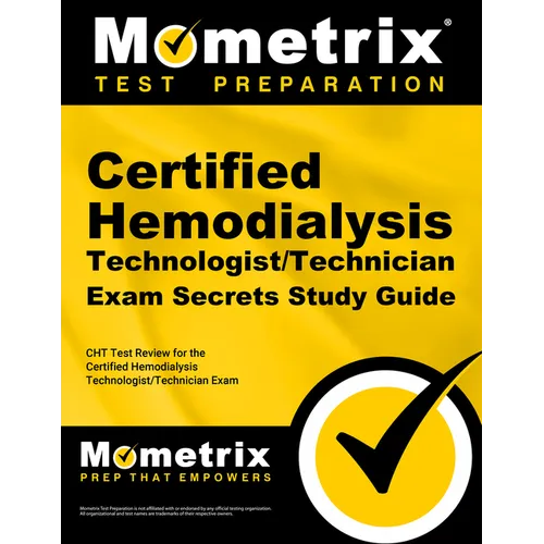 Certified Hemodialysis Technologist/Technician Exam Secrets Study Guide: Cht Test Review for the Certified Hemodialysis Technologist/Technician Exam - Paperback
