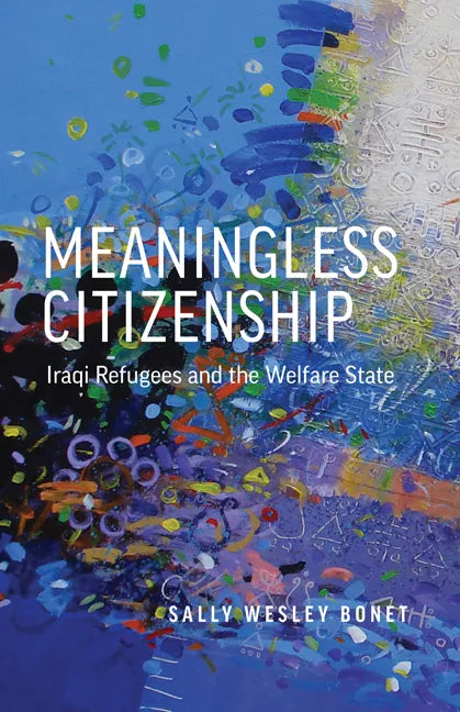 Meaningless Citizenship: Iraqi Refugees and the Welfare State - Paperback