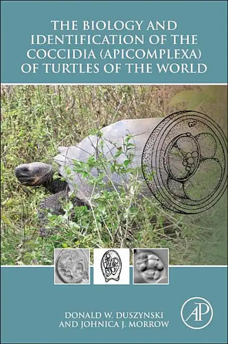 The Biology and Identification of the Coccidia (Apicomplexa) of Turtles of the World - Paperback