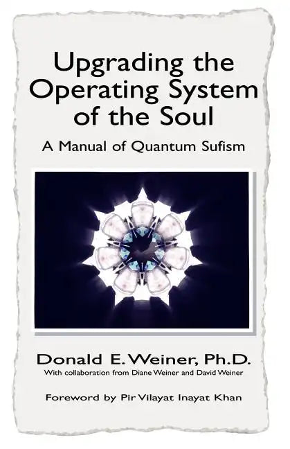 Upgrading the Operating System of the Soul: A Manuel of Quantum Sufism - Paperback