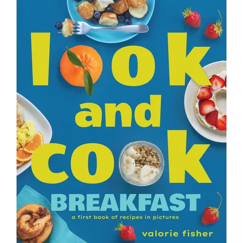 Look and Cook Breakfast: A First Book of Recipes in Pictures - Hardcover