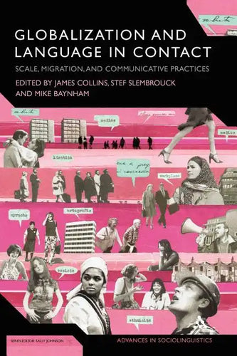 Globalization and Language in Contact: Scale, Migration, and Communicative Practices - Paperback