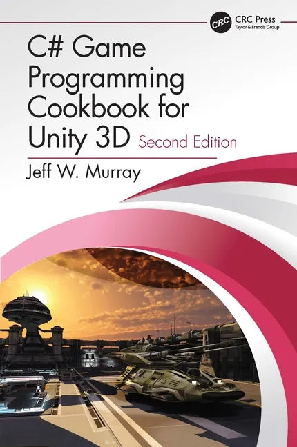 C# Game Programming Cookbook for Unity 3D - Paperback