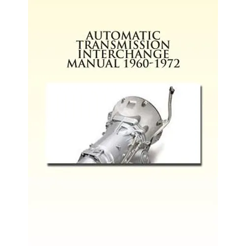 Automatic Transmission Interchange Manual 1960-1972 - Paperback