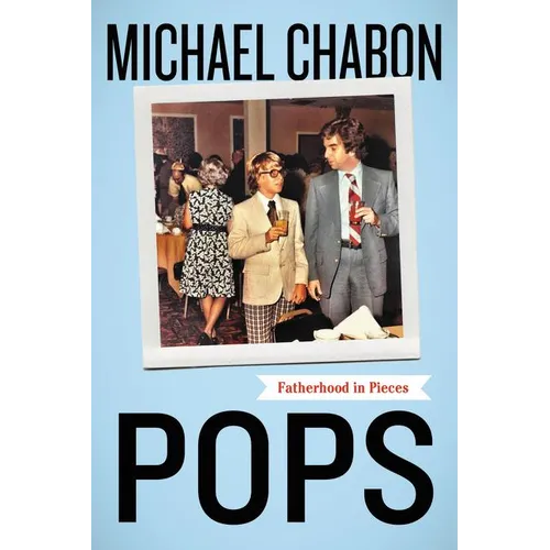 Pops: Fatherhood in Pieces - Paperback