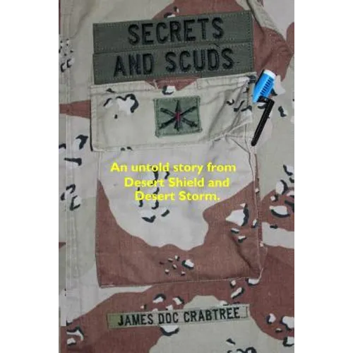 Secrets and Scuds: An Untold Story of Desert Shield and Desert Storm - Paperback