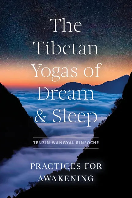 The Tibetan Yogas of Dream and Sleep: Practices for Awakening - Paperback