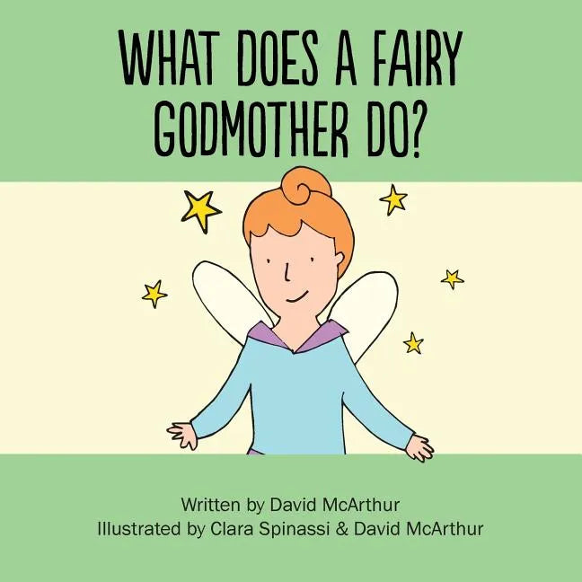 What Does A Fairy Godmother Do? - Paperback