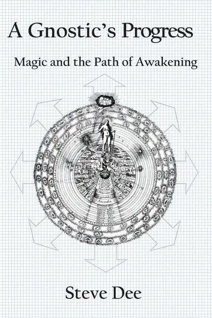 A Gnostic's Progress: Magic and the Path of Awakening - Paperback