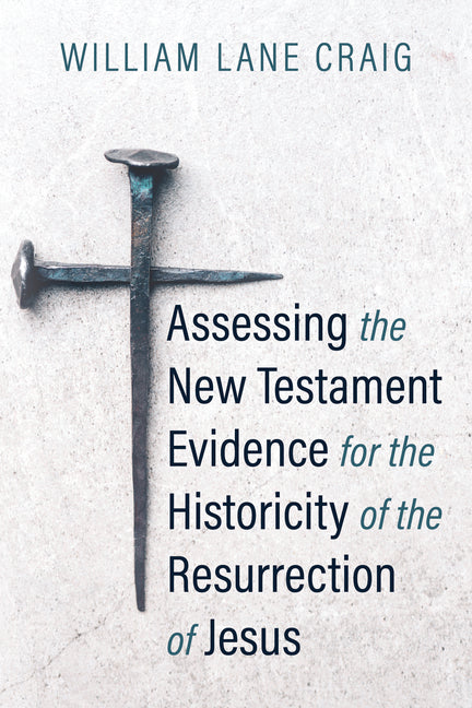 Assessing the New Testament Evidence for the Historicity of the Resurrection of Jesus - Paperback