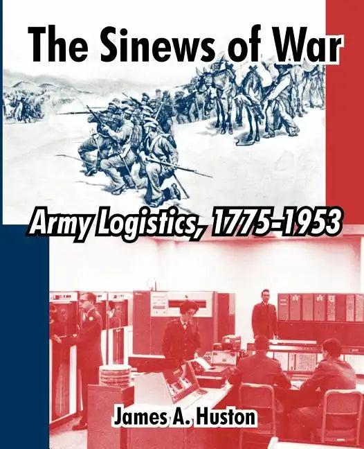 The Sinews of War: Army Logistics, 1775-1953 - Paperback