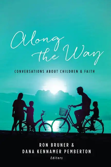 Along the Way: Conversations about Children and Faith - Paperback