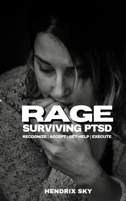 RAGE - Surviving PTSD: Recognize, Accept, Get Help, Execute - Paperback