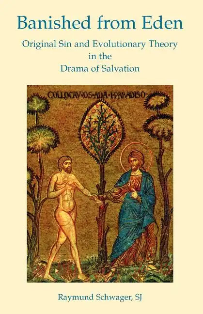 Banished from Eden: Original Sin and Evolutionary Theory in the Drama of Salvation - Paperback