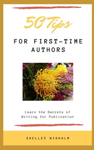 50 Tips for First-Time Authors: Learn the Secrets of Writing for Publication - Paperback