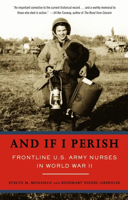 And If I Perish: Frontline U.S. Army Nurses in World War II - Paperback