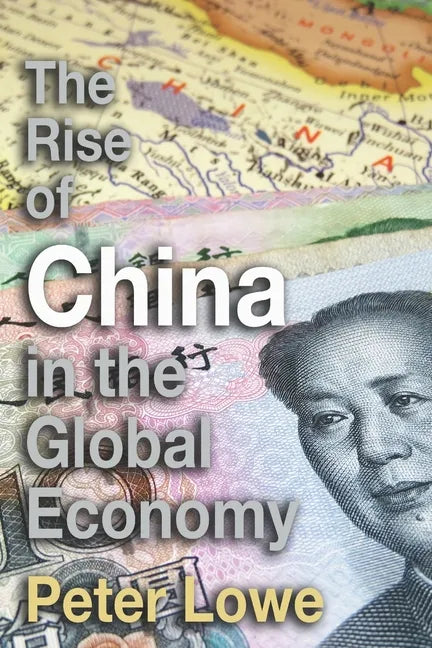 The Rise of China in the Global Economy: The Causes & Consequences of China's Economic Growth for A Level & IB Geography - Paperback
