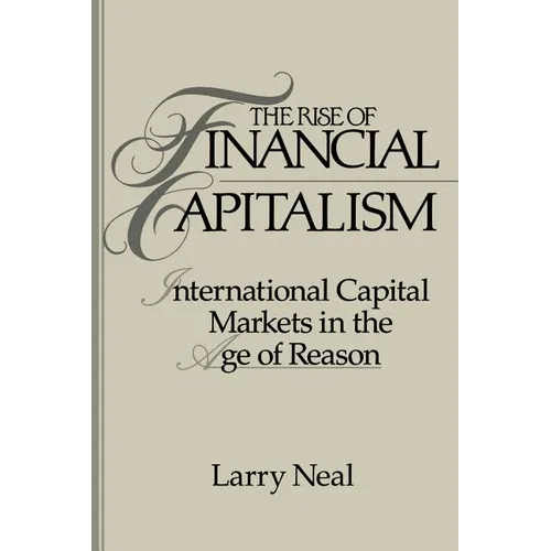 The Rise of Financial Capitalism: International Capital Markets in the Age of Reason - Paperback