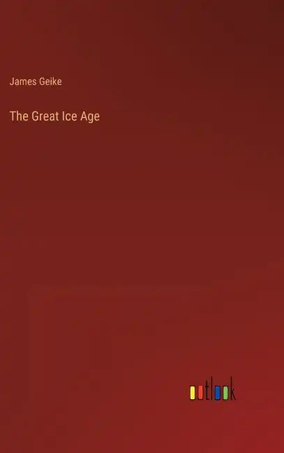 The Great Ice Age - Hardcover