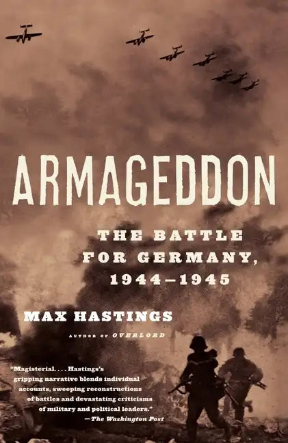 Armageddon: The Battle for Germany, 1944-1945 - Paperback