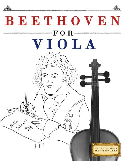 Beethoven for Viola: 10 Easy Themes for Viola Beginner Book - Paperback