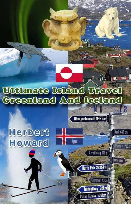 Ultimate Island Travel: Greenland And Iceland - Paperback