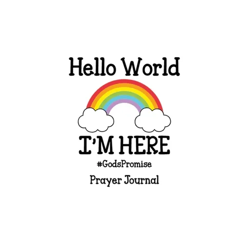 Hello World, I'm Here Prayer Journal - Paperback