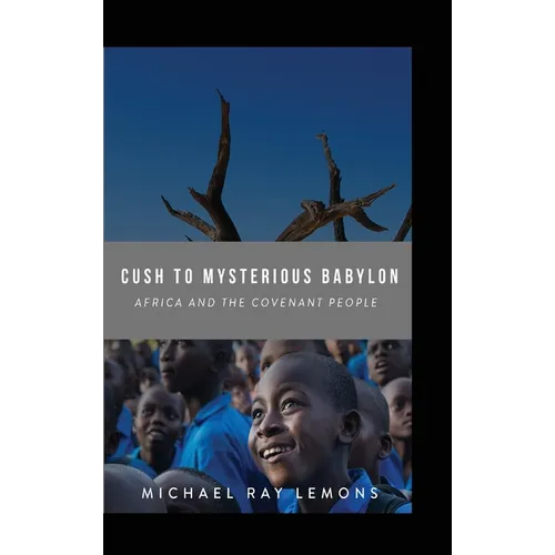 Cush To Mysterious Babylon - Hardcover