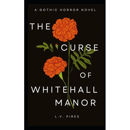 The Curse of Whitehall Manor: A Gothic Horror Novel - Paperback