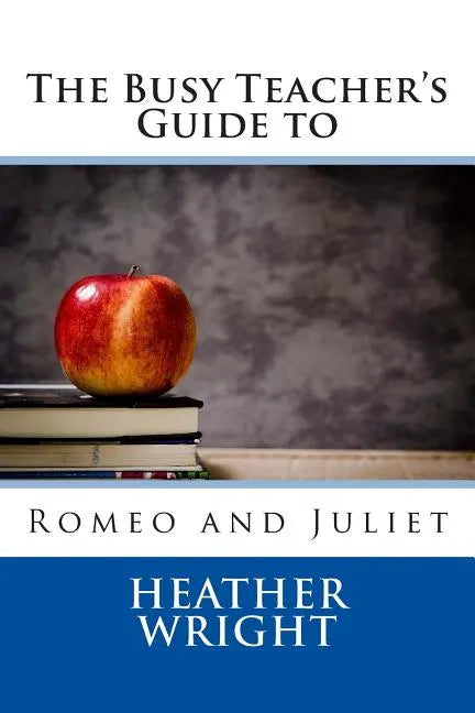 The Busy Teacher's Guide to Romeo and Juliet - Paperback