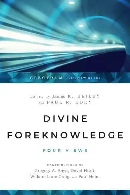 Divine Foreknowledge: Four Views - Paperback