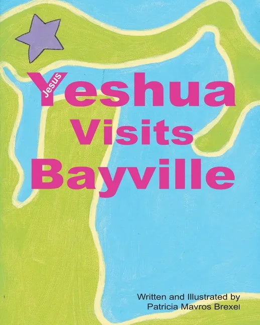 Yeshua (Jesus) Visits Bayville - Paperback