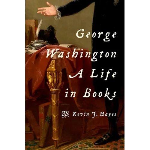 George Washington: A Life in Books - Hardcover