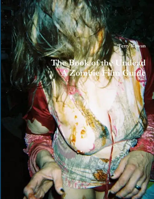 The Book of the Undead A Zombie Film Guide - Paperback