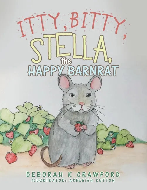 Itty, Bitty, Stella, the Happy Barnrat - Paperback