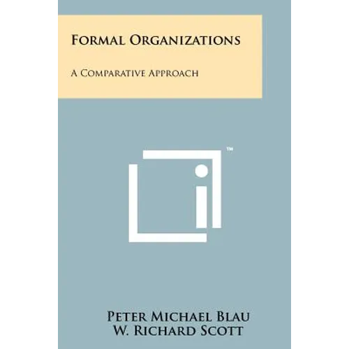 Formal Organizations: A Comparative Approach - Paperback