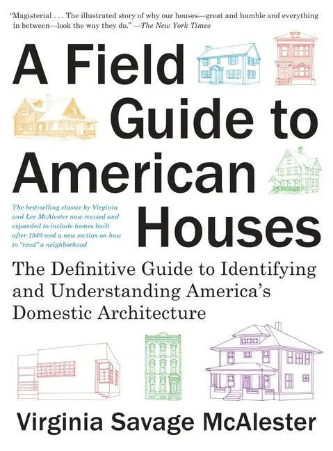 A Field Guide to American Houses (Revised): The Definitive Guide to Identifying and Understanding America's Domestic Architecture - Paperback