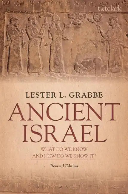 Ancient Israel: What Do We Know and How Do We Know It?: Revised Edition - Paperback