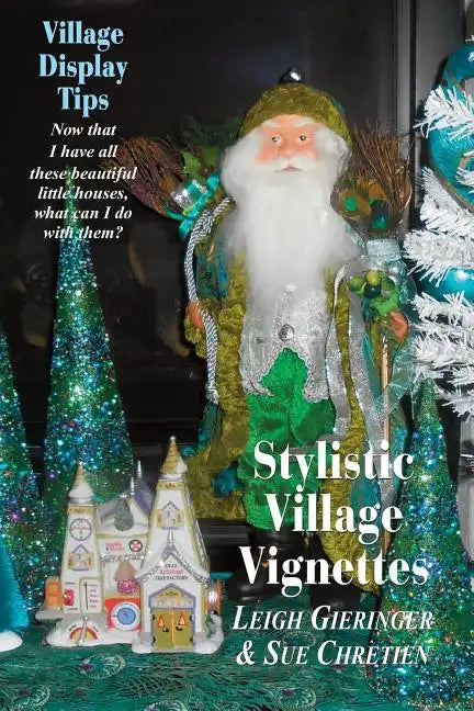 Stylistic Village Vignettes: Now that I have all these beautiful little houses, what can I do with them? - Paperback