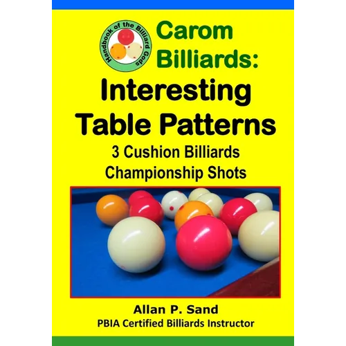 Carom Billiards: Interesting Table Patterns: 3-Cushion Billiards Championship Shots - Paperback