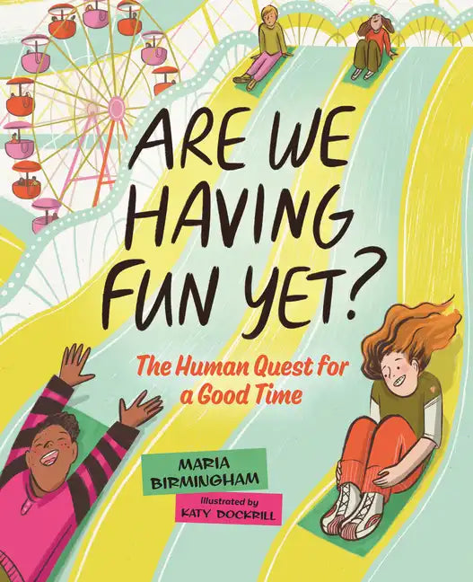 Are We Having Fun Yet?: The Human Quest for a Good Time - Hardcover