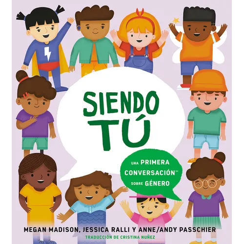 Siendo Tú Una Primera Conversación Sobre Género - Hardcover
