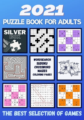 2021 Puzzle Book for Adults: Mixed Puzzle Books for Adults Wordsearch Crosswords Relaxing Activity Sudoku Mazes Colouring Pages - Paperback