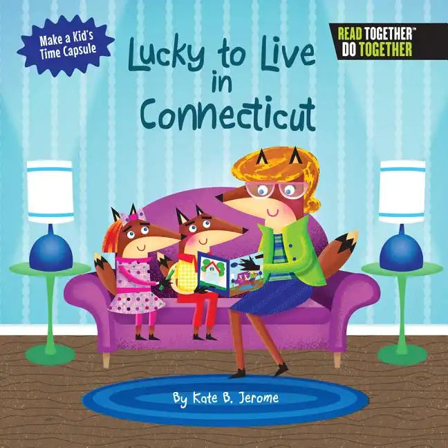 Lucky to Live in Connecticut - Hardcover