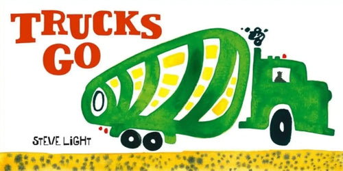 Trucks Go: (Board Books about Trucks, Go Trucks Books for Kids) - Board Book