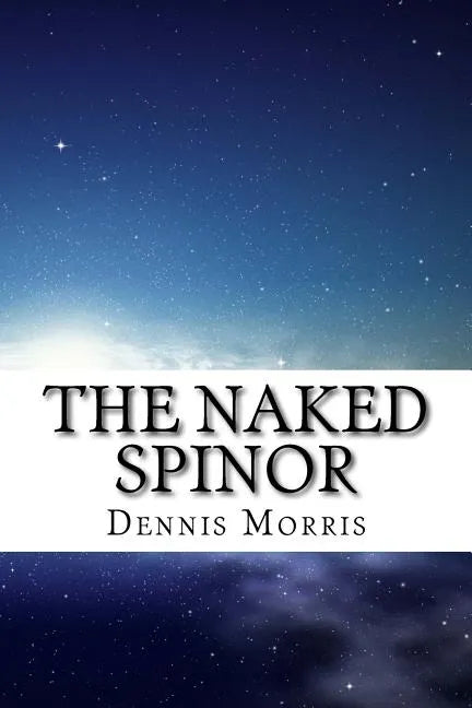 The Naked Spinor: A Rewrite of Clifford Algebra - Paperback