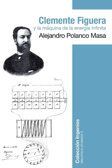 Clemente Figuera y la máquina de la energía infinita - Paperback