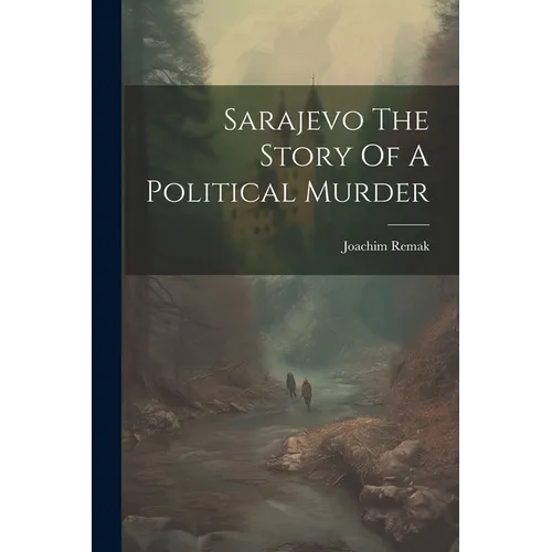 Sarajevo The Story Of A Political Murder - Paperback