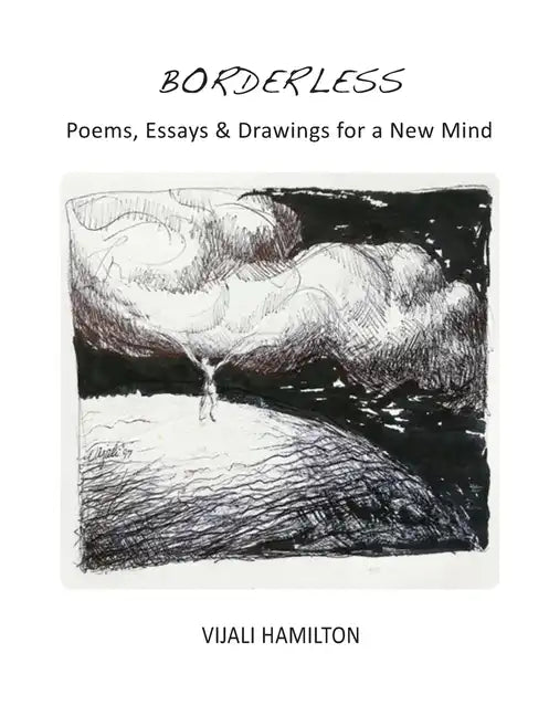 Borderless: Poems, Essays & Drawings for a New Mind - Paperback