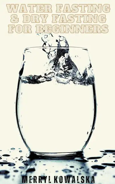 Water Fasting & Dry Fasting for Beginners - Paperback